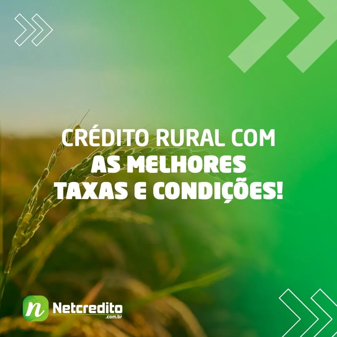 Crédito rural com as melhores taxas e condições!