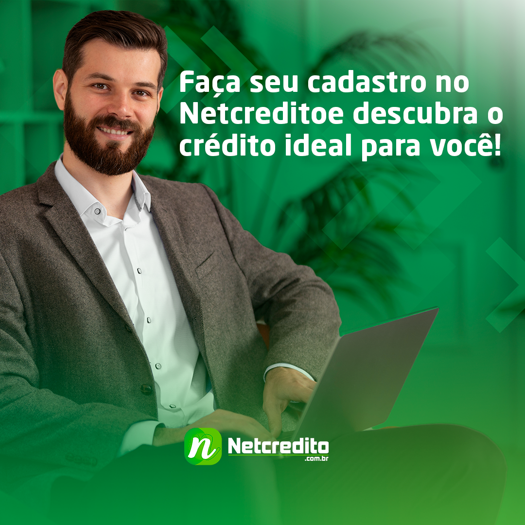 Faça seu cadastro no Netcredito e descubra o crédito ideal para você!