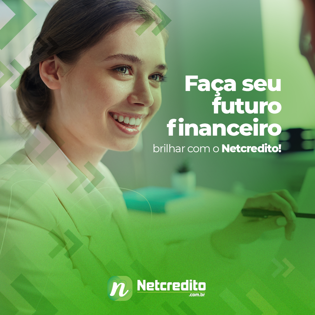 Faça seu futuro financeiro brilhar com o Netcredito!