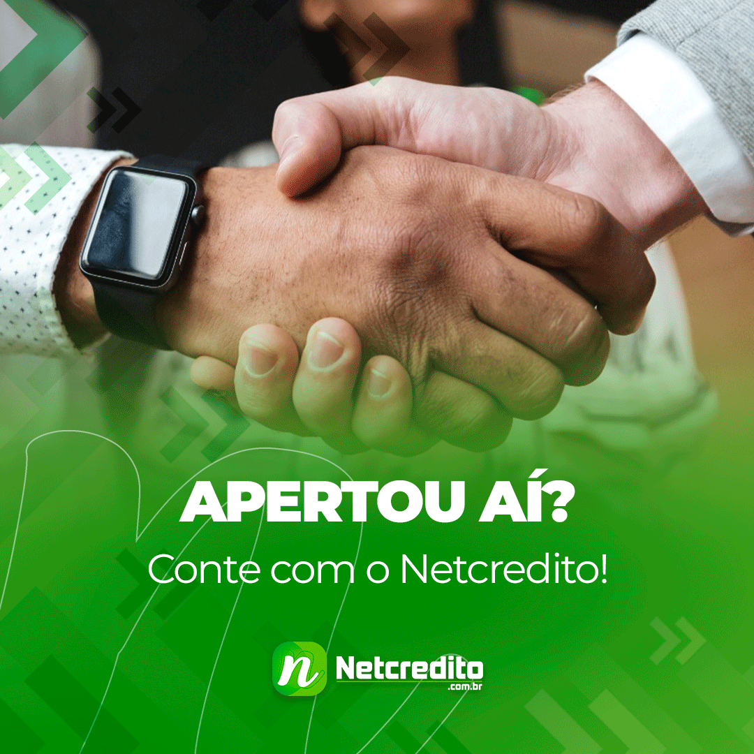 Apertou aí? Conte com o Netcredito!