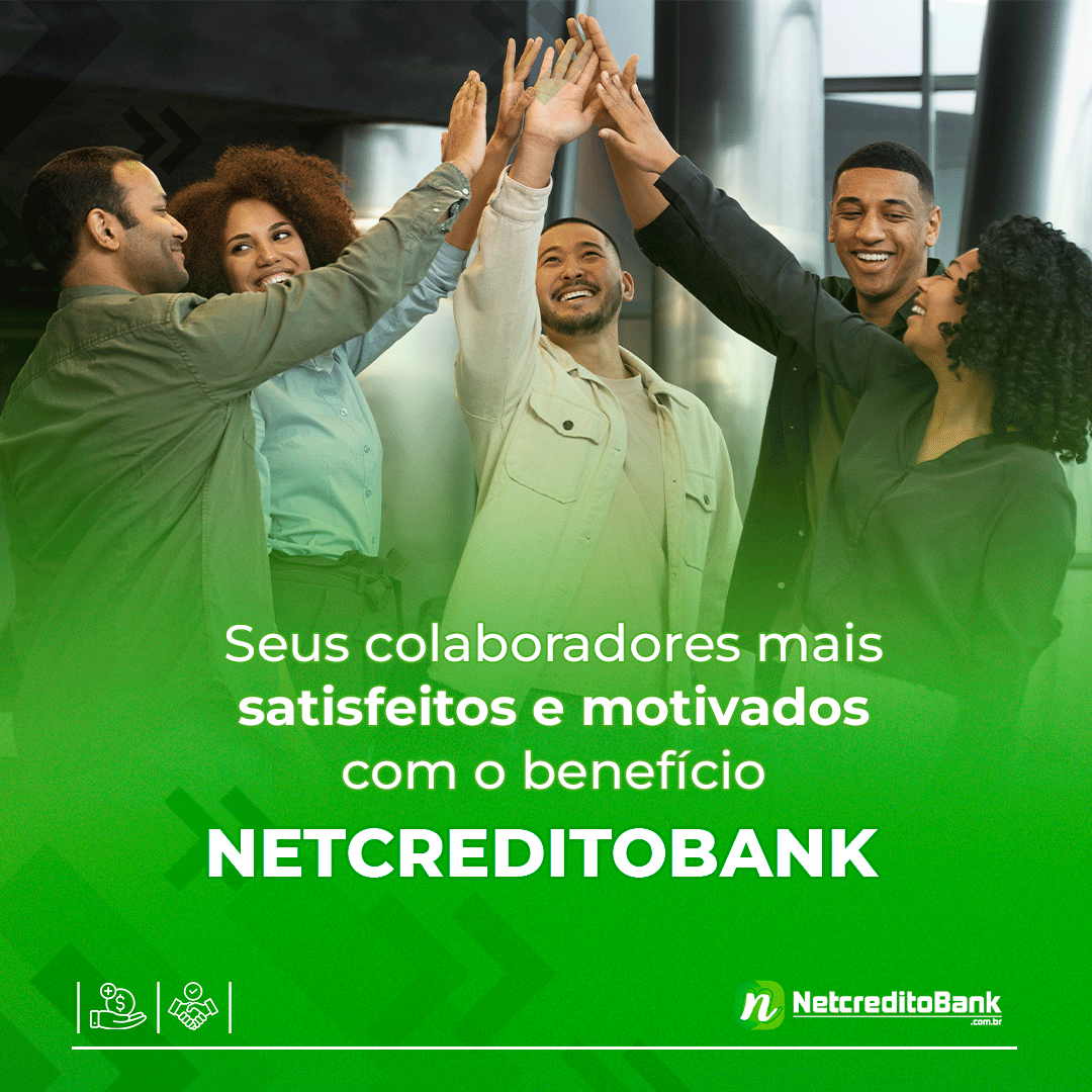 Seus colaboradores mais satisfeitos e motivados com o benefício Netcreditobank!