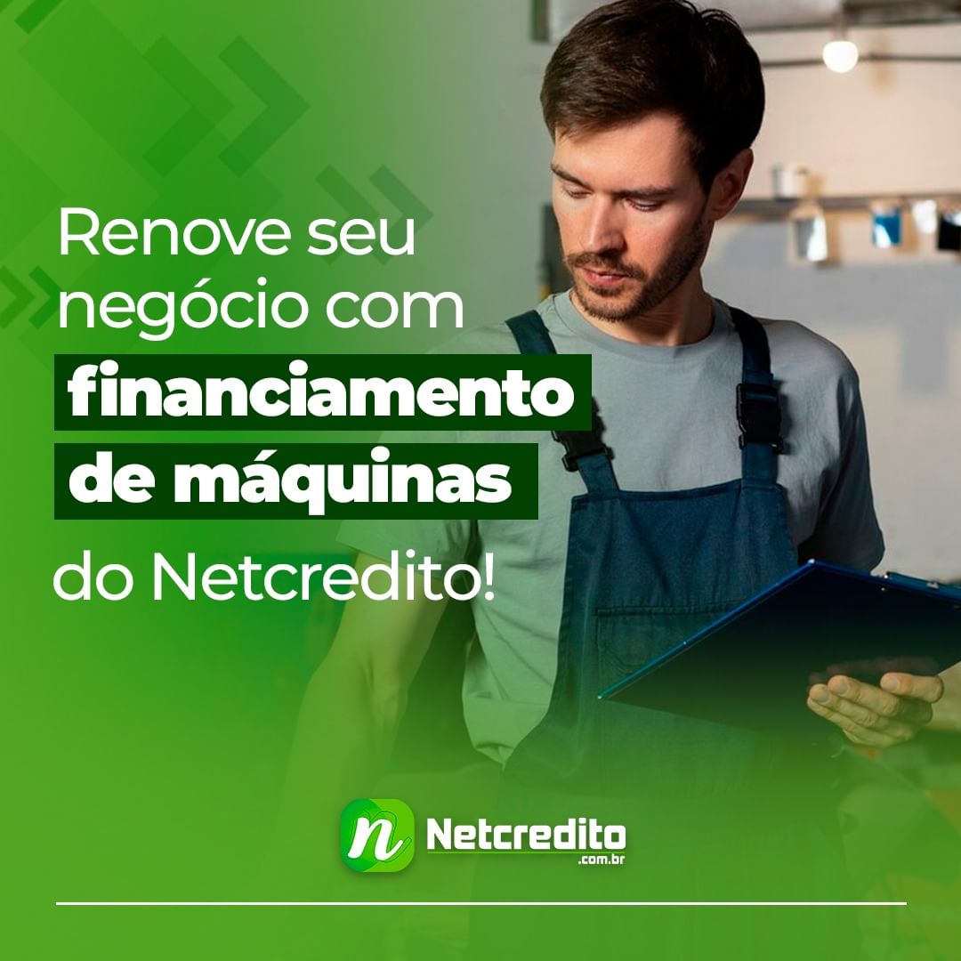 Renove seu negócio com o financiamento de máquinas do Netcredito!