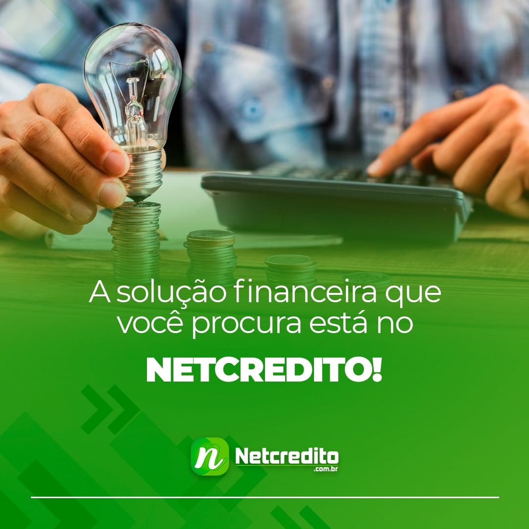 A solução financeira que você procura está no Netcredito!