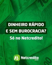 Dinheiro rápido e sem burocracia? Só no Netcredito!