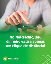 No Netcredito, seu dinheiro está a apenas um clique de distancia!