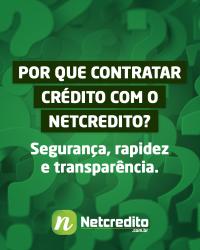 Por que contratar crédito com o NETCREDITO?