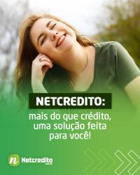 NETCREDITO: mais do que crédito, uma solução feita para você!