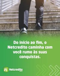 Do início ao fim, o NETCREDITO caminha com você rumo ás suas conquistas