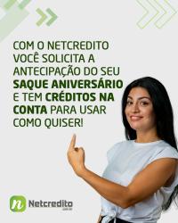 Com o NETCREDITO você solicita a antecipação do seu saque aniversário