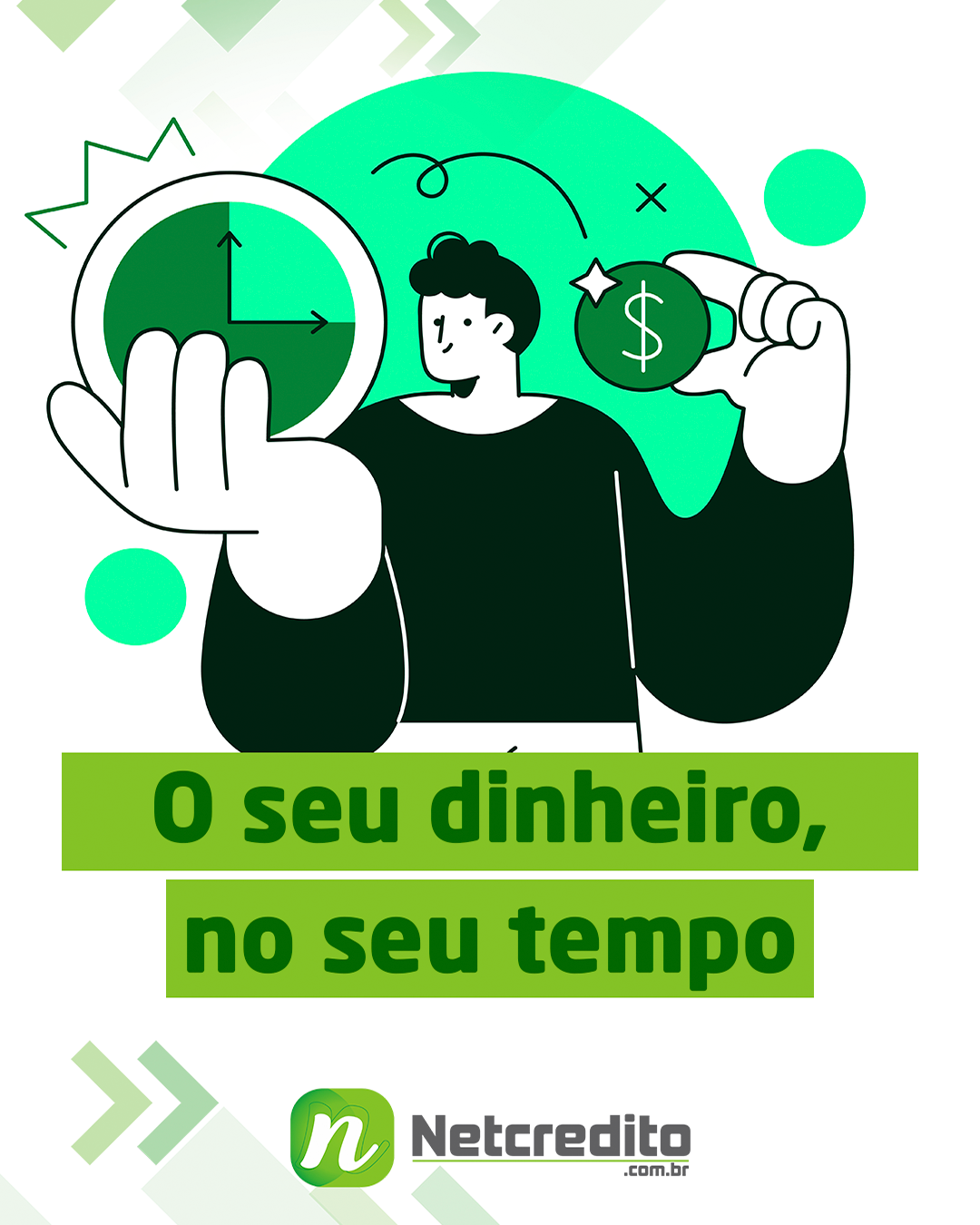 O seu dinheiro, no seu tempo