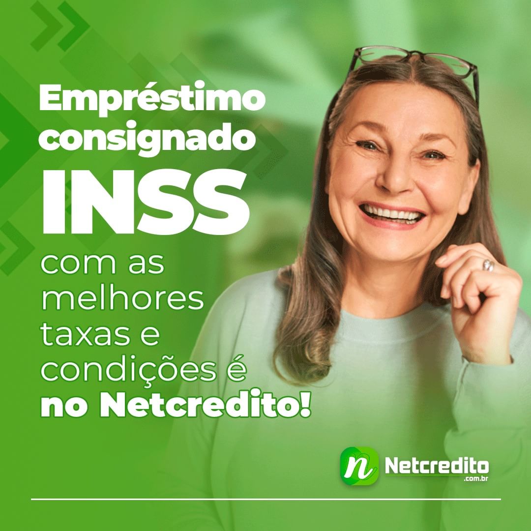 Empréstimo consignado INSS com as melhores taxas e condições é no Netcredito!