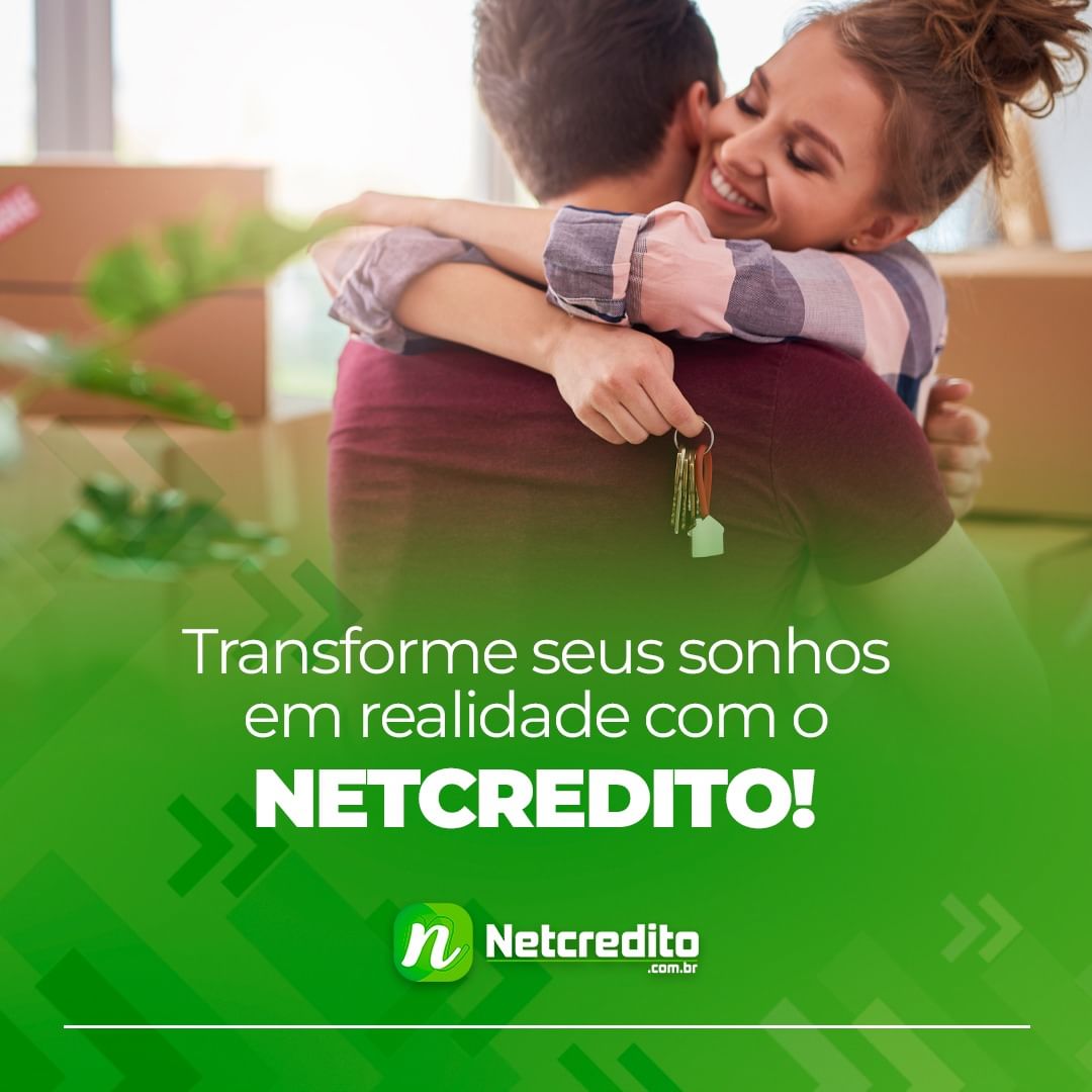 Transforme seus sonhos em realidade com o Netcredito!