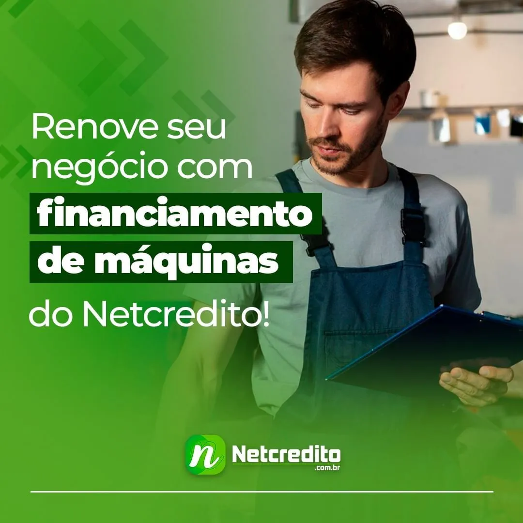 Renove seu negócio com o financiamento de máquinas do Netcredito!