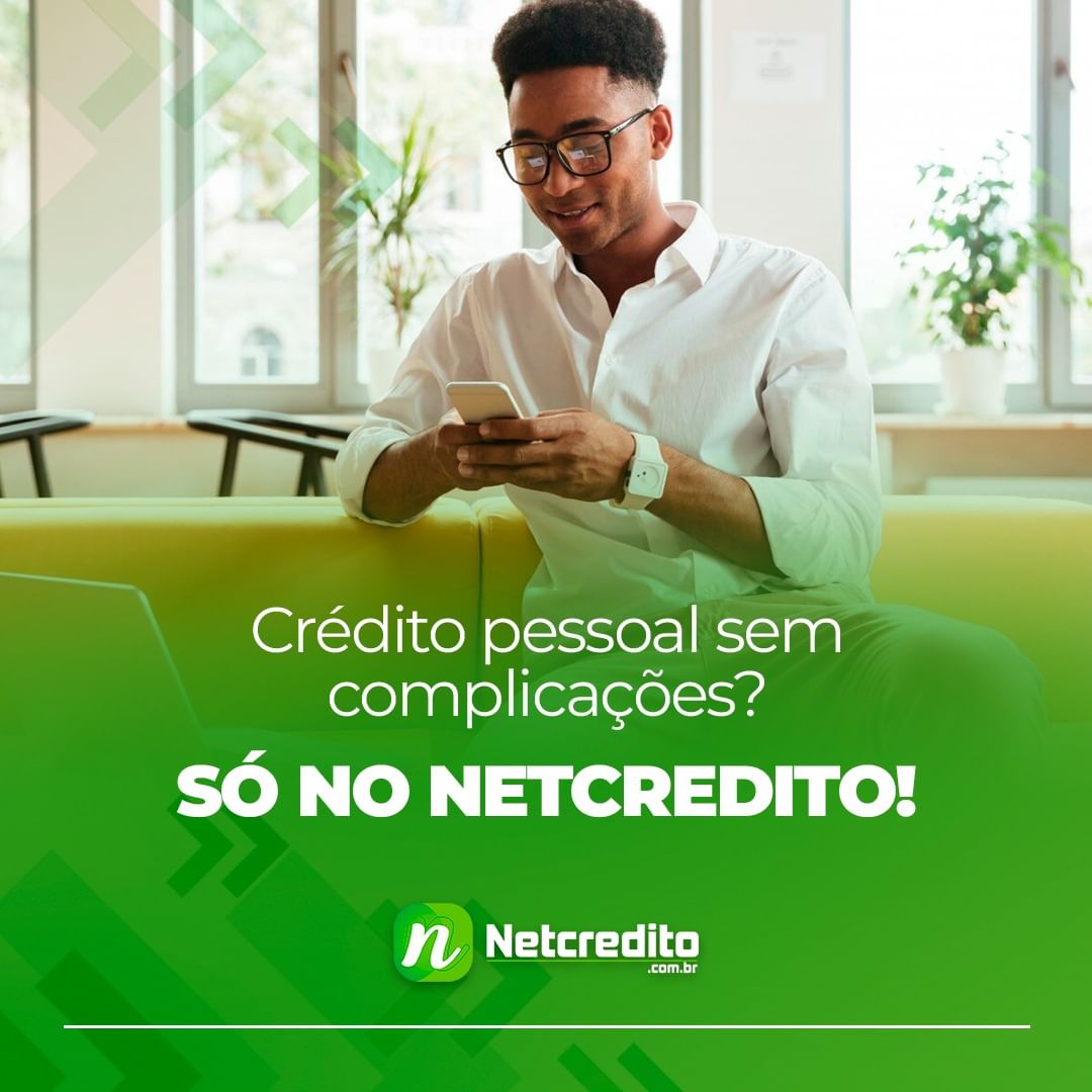 Crédito pessoal sem complicações? Só no Netcredito!