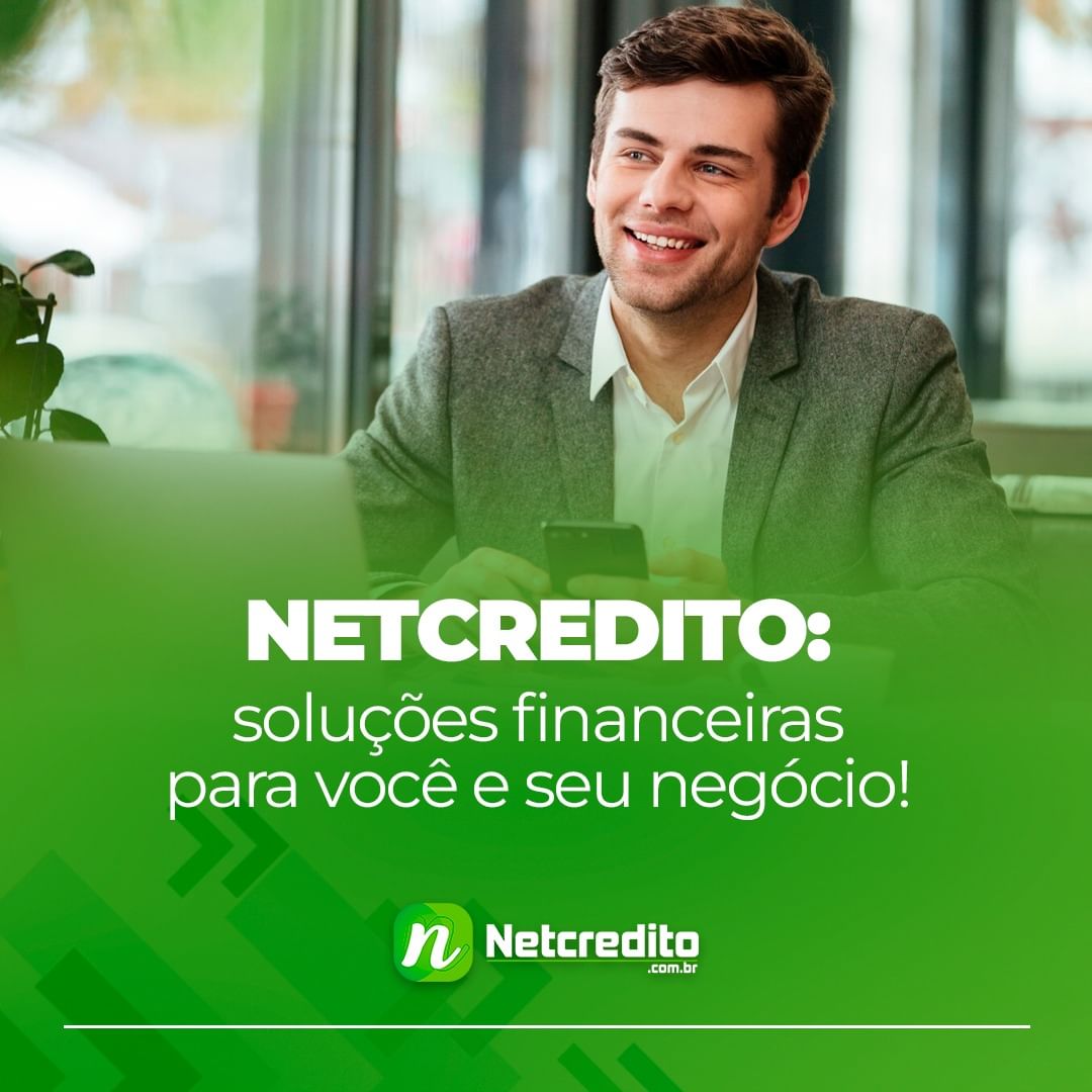 Netcredito: soluções financeiras para você e seu negócio!