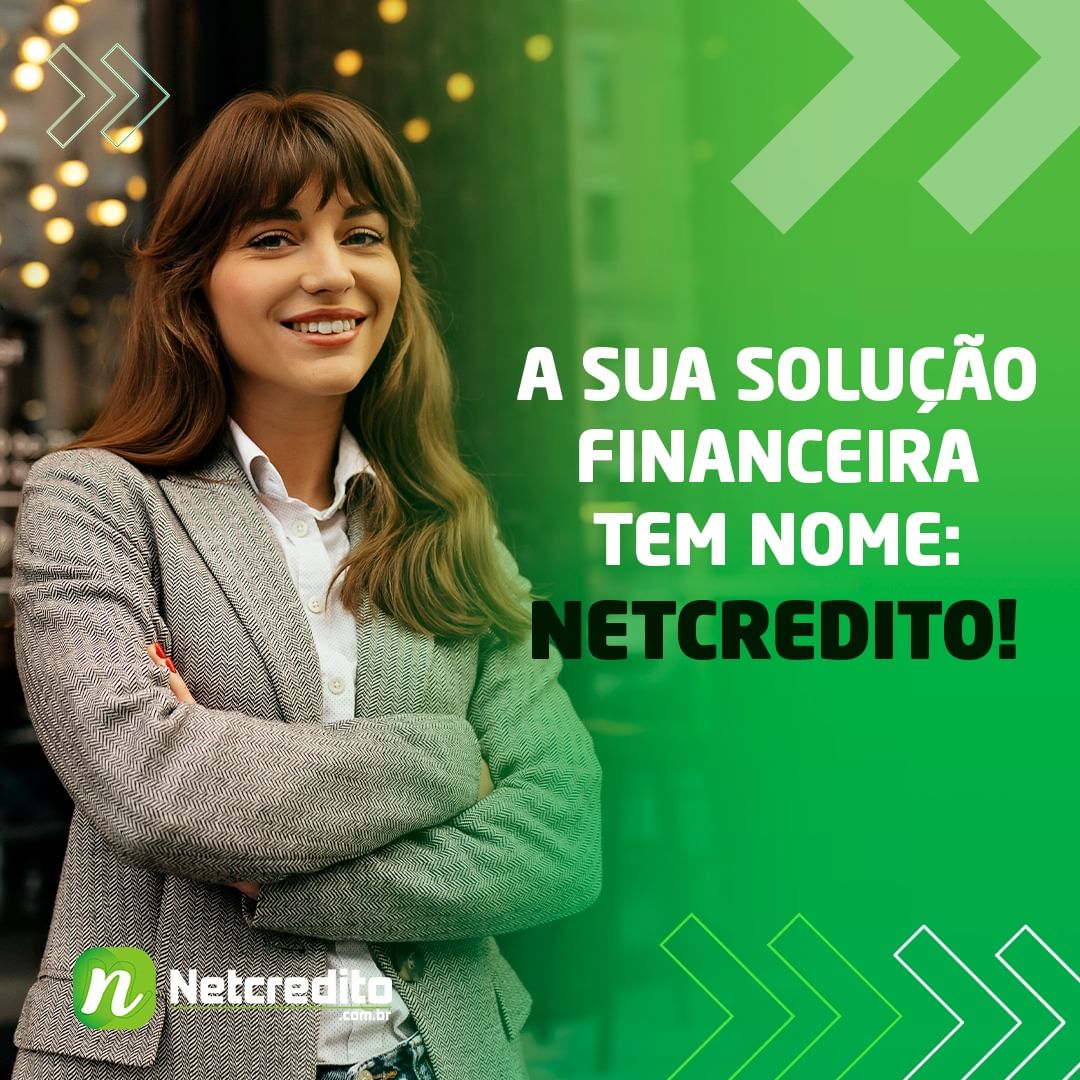 A sua solução financeira tem nome: NETCREDITO!